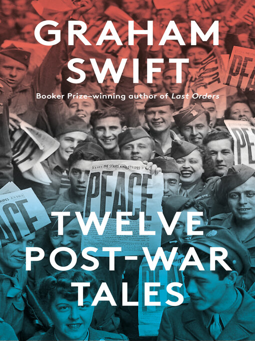 Title details for Twelve Post-War Tales by Graham Swift - Wait list